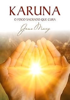 Livro Karuna: O Fogo sagrado que cura