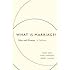 What Is Marriage?: Man and Woman: A Defense