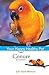 Conure: Your Happy Healthy Pet by Julie Rach Mancini