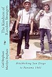 The Kindness Of Random Strangers: Hitchhiking San Diego to Panama 1961 by Carl Stephani, Marilyn Stephani