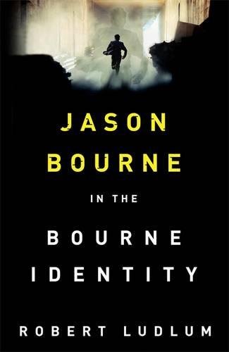 The Bourne Identity (Jason Bourne), by Robert Ludlum The Bourne Identity (Jason Bourne), by Robert Ludlum