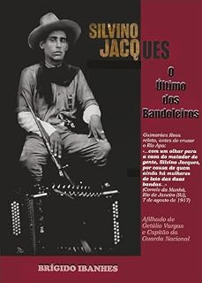 Livro SILVINO JACQUES: O Último dos Bandoleiros