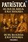 Livro Patrística: Os Pais da Igreja e Sua Teologia – Volume 1