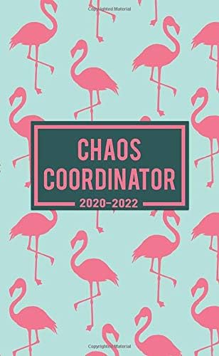 Chaos Coordinator 2020-2022: Pink Flamingo Silhouette Three Year (36 Months) Agenda, Diary & Calendar - 3 Year Monthly Pocket Planner & Organizer with Phone Book, Password Log & Notebook Paperback – 24 Nov 2019