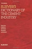Image de Elsevier's Dictionary of the Cement Industry: In English, French, German, Spanish and Japanese (English, French, German, Spanish, Japanese)