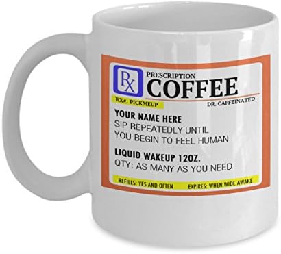 Coffee Prescription Label - Funny Coffee Mug - White 11oz Ceramic Mug