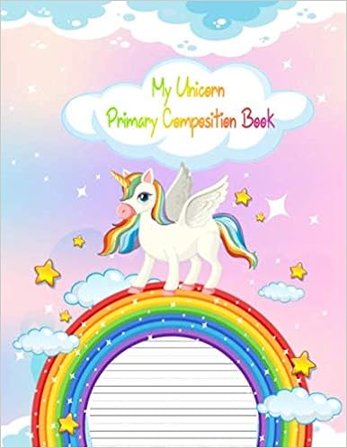 unicorn rainbows primary story journal dotted midline and picture space grades k 2 composition school exercise book 100 story pages 8 5 x 11 cute unicorn notebooks for girls series