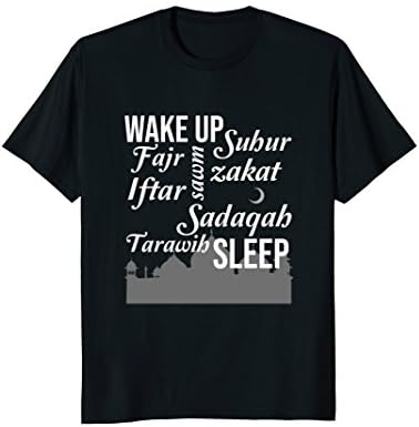 "WAKE UP, Suhur, Fajr, zakat, Iftar, SLEEP" Ramadan Shirt