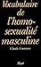 Vocabulaire de l'homosexualité masculine (Collection Langages et sociétés) (French Edition) by