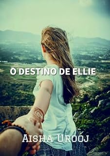 Livro O Destino De Ellie (Amor e amizade Livro 3)