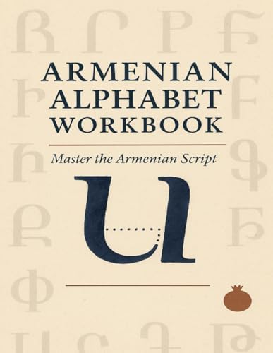 Armenian Alphabet Workbook: Trace, Learn and Write the Armenian
