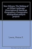 Front cover for the book New Orleans: The Making of an Urban Landscape by Peirce F. Lewis