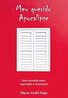 Livro Meu querido Apocalipse: Uma comédia sobre superação e recomeços