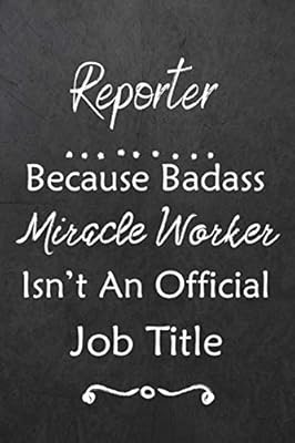 Reporter Because Bad Ass Miracle Worker Isn T An Official Job Title Journal Lined Notebook To Write In Appreciation Thank You Novelty Gift 10 Amazon Es Novelty Notes Avenue J Libros En amazon es