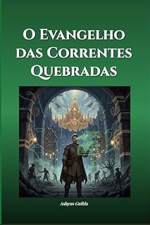 Livro O Evangelho das Correntes Quebradas