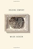 Holding Company: Poems