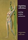 Simulating the marvellous: Psychology - surrealism - postmodernism by
