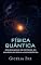 Livro Física Quântica : Desvendando os Mistérios do Universo em Escala Microscópica
