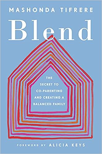 Blend The Secret To Co Parenting And Creating A Balanced Family Tifrere Mashonda Keys Alicia Amazon De Bucher Blend The Secret To Co Parenting And Creating A Balanced Family Tifrere Mashonda Keys Alicia Amazon De Bucher