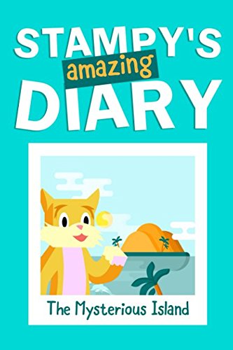 Stampy's Amazing Diary: The Mysterious Island: A Stampy Cat Diary Book featuring Minecraft Youtuber Stampylongnose, Stampylonghead (Unofficial) (Amazing Stampy Cat Diaries)