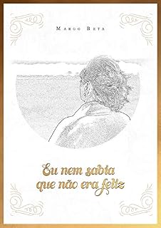 Livro Eu nem sabia que não era feliz