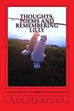 Thought, Poems and Remembering Lilly by Ash Hampton