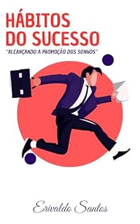 Livro Hábitos do Sucesso: Alcançando a Promoção dos Sonhos