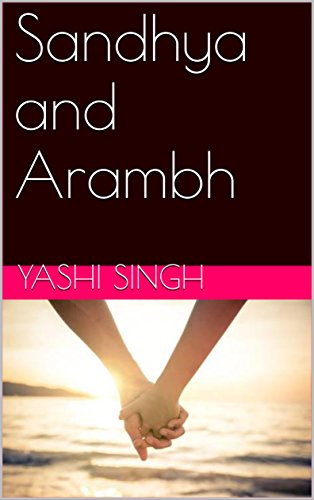 Sandhya and Arambh: A New-Age Romance