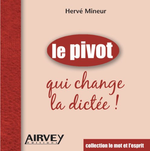 Le  pivot qui change la dictée !