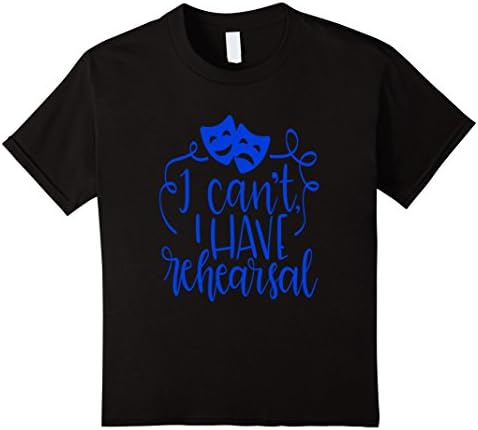 Kids Funny Theater Shirt Sorry I Can't I Have Rehearsal Blue 10 Black