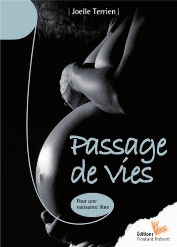 Passage de vies : Pour une naissance libre by Joëlle Terrien