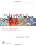 The Elements of User Experience: User-Centered Design for the Web and Beyond (2nd Edition) (Voices That Matter)