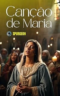 CANÇÃO DE MARIA: Encontrando Deus na Oração