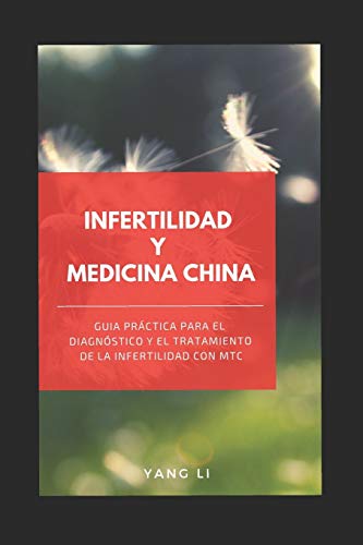 Libro : Infertilidad  Y  Medicina China Guía Práctica Para