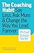 The Coaching Habit: Say Less, Ask More & Change the Way You Lead Forever - Book by Michael Bungay Stanier