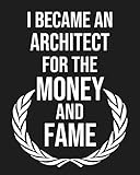 I became an Architect for the Money and Fame: Calendar 2019, Monthly & Weekly Planner Jan. - Dec. 20 by Biblus Books