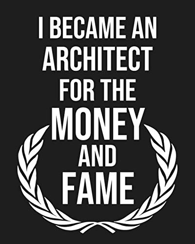 I became an Architect for the Money and Fame: Calendar 2019, Monthly & Weekly Planner Jan. - Dec. 20 by Biblus Books