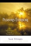 Pleasures Evermore: The Life-Changing Power of Enjoying God