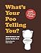 What's Your Poo Telling You?: (Funny Bathroom Books, Health Books, Humor Books, Funny Gift Books) by Anish Sheth, Josh Richman