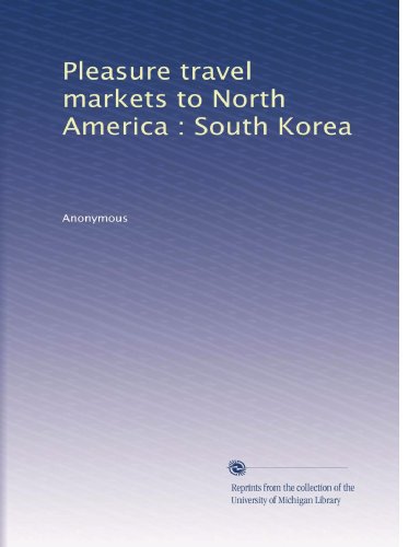 Pleasure travel markets to North America : South Korea