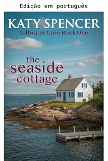 Livro O chalé à beira-mar (Saltwater Cove Livro 1)