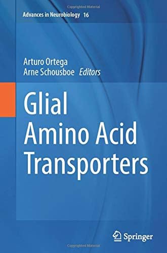 Glial Amino Acid Transporters: 16 (Advances in Neurobiology)