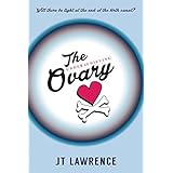 The Underachieving Ovary: A Hilarious and Heartbreaking Infertility Memoir about Love, Life, and Lazy Ovaries