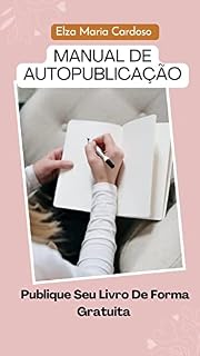 Livro MANUAL DE AUTOPUBLICAÇÃO: Publique Seu Livro De Forma Gratuita
