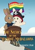 The Secret of the Carrot Medallions (A Skip and Pip Tale) by Catherine Dair, Sandra Stixrude