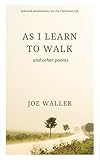 As I Learn to Walk by Joe Waller