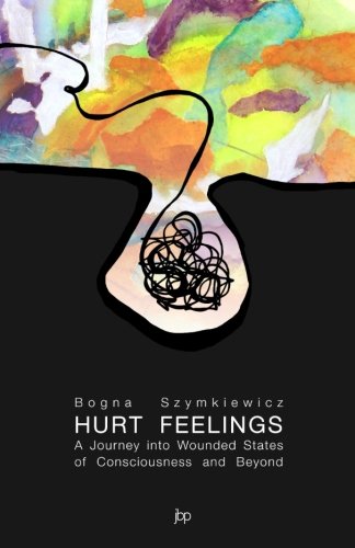 Buy Hurt Feelings A Journey Into Wounded States Of - 