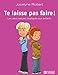 Te laisse pas faire ! : Les abus sexuels expliqués aux enfants by