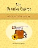 Image de Mis Remedios Caseros: Salud - Belleza - Cuidado personal (Spanish Edition)