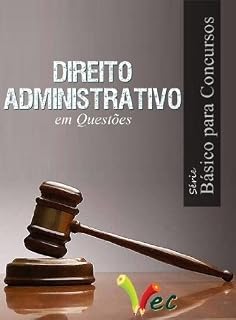 Livro Direito Administrativo Básico para Concursos em Questões (Série Básico para Concursos em Questões)